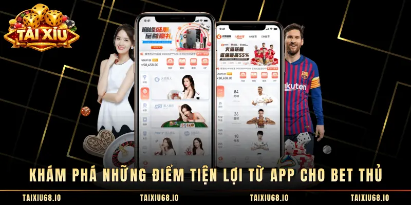 Khám phá những điểm tiện lợi từ app cho bet thủ