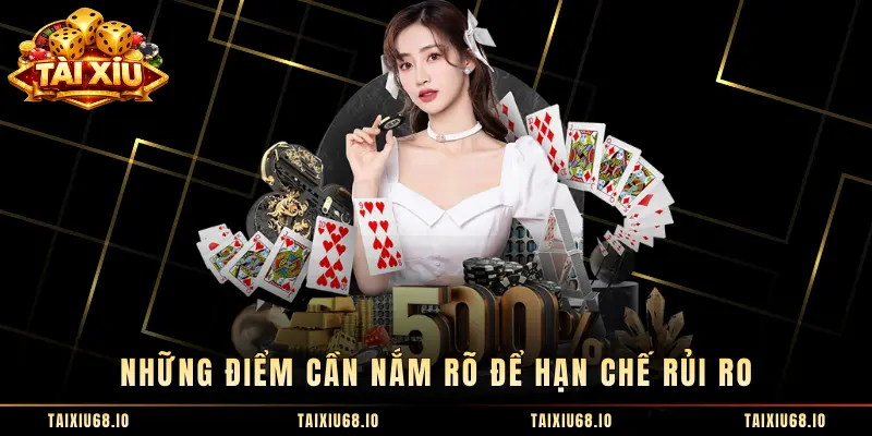 Những điểm cần nắm rõ để hạn chế rủi ro