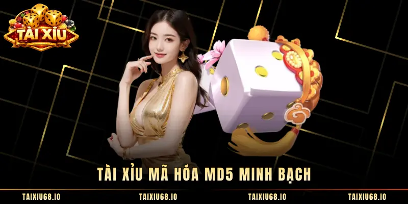 Tài xỉu mã hóa MD5 minh bạch