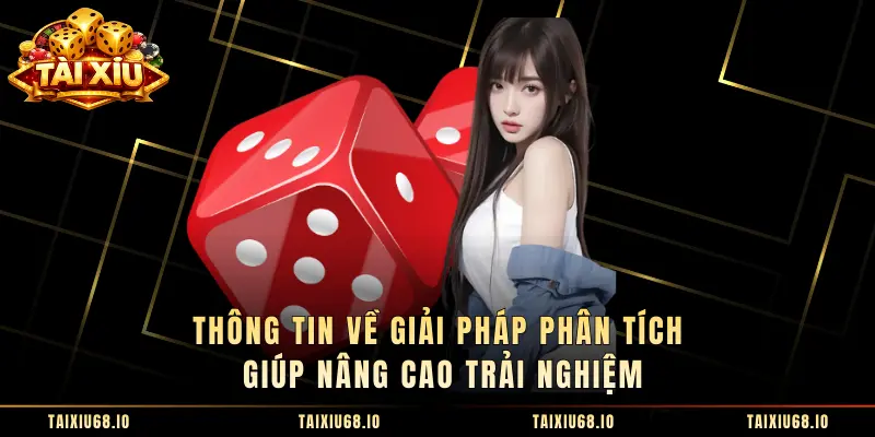 Thông tin về giải pháp phân tích giúp nâng cao trải nghiệm